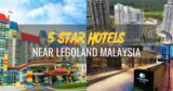 5 Star Hotels Near Legoland Malaysia