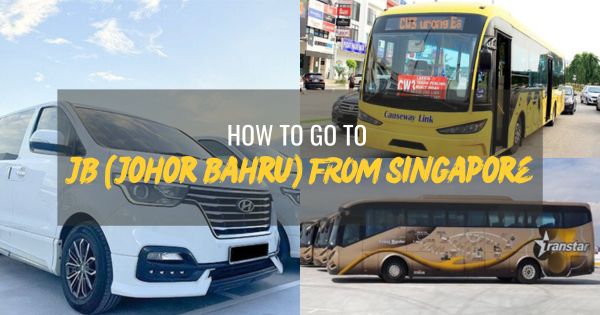 How To Go To JB Johor Bahru From Singapore