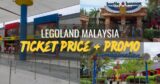 Legoland Malaysia Ticket Price And Promo